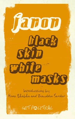 Black Skin, White Masks; Frantz Fanon; 2008