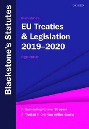 Blackstone's EU treaties & legislation 2019-2020; Nigel G. Foster; 2019