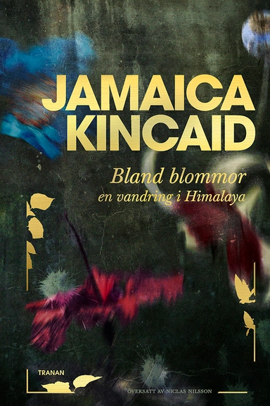 Bland blommor : en vandring i Himalaya; Jamaica Kincaid; 2023