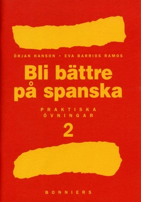 Bli bättre på spanska 2; Örjan Hansson, Eva Barrios Ramos; 2001