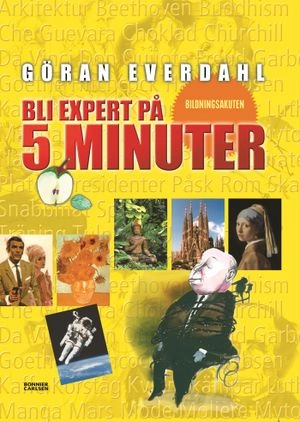 Bli expert på 5 minuter : bildningsakuten; Göran Everdahl; 2005