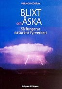 Blixt och åska : så fungerar naturens fyrverkeri; Vernon Cooray; 2003