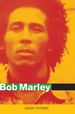 Bob Marley: Herald of a Postcolonial World?; Jason Toynbee; 2007