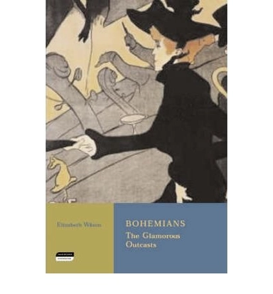 Bohemians : the glamorous outcasts; Elizabeth Wilson; 2000