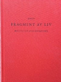 Boken fragment av liv : berättelser från krigstiden; Charlotte Engel, Anna Röing Hellberg; 2013