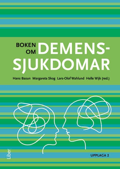 Boken om demenssjukdomar; Hans Basun, Margareta Skog, Lars-Olof Wahlund, Helle Wijk; 2023