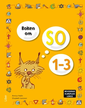 Boken om SO 1-3 Grundbok; Annica Hedin, Elisabeth Ivansson, Marie Kiovsky, Linda Engvall; 2013