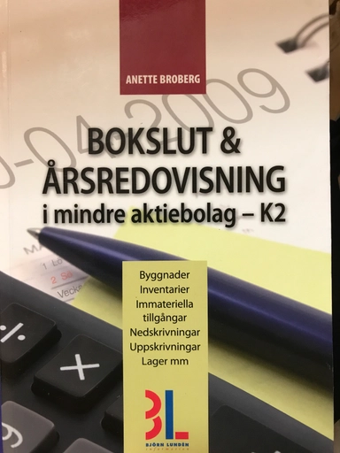 Bokslut & årsredovisning i mindre aktiebolag  K2; Anette Broberg; 2009