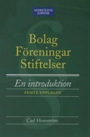 Bolag - föreningar - stiftelser : en introduktion; Carl Hemström; 2005