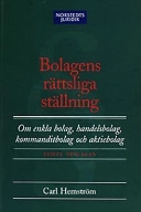 Bolagens rättsliga ställning : om enkla bolag, handelsbolag, kommanditbolag och aktiebolag; Carl Hemström; 2002