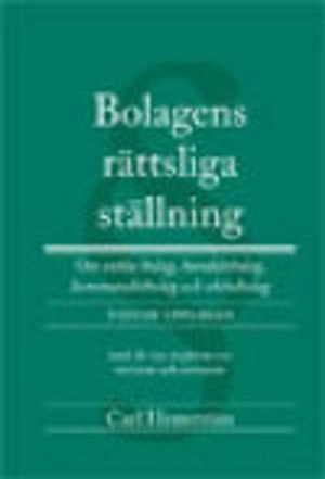 Bolagens rättsliga ställning : om enkla bolag, handelsbolag, kommanditbolag och aktiebolag; Carl Hemström; 2010