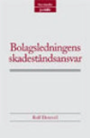 Bolagsledningens skadeståndsansvar; Rolf Dotevall; 2008