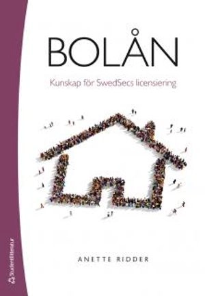 Bolån : kunskap för Swedsecs licensiering; Anette Ridder; 2018