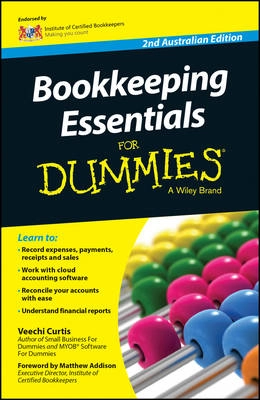 Bookkeeping Essentials For Dummies, 2nd Australian Edition; Veechi Curtis; 2015