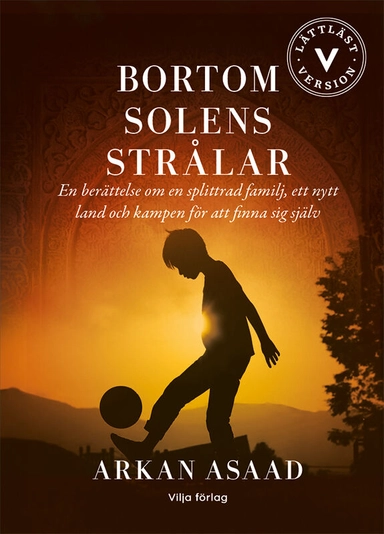 Bortom solens strålar (lättläst); Arkan Asaad; 2019