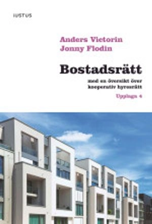 Bostadsrätt med en översikt över kooperativ hyresrätt; Anders Victorin, Jonny Flodin; 2016