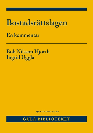 Bostadsrättslagen : en kommentar; Bob Nilsson Hjorth, Ingrid Uggla; 2024