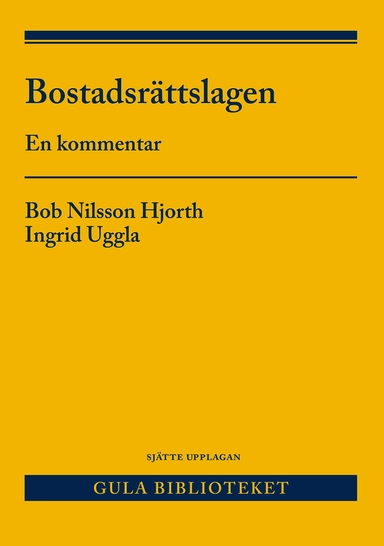 Bostadsrättslagen : en kommentar; Bob Nilsson Hjorth, Ingrid Uggla; 2019