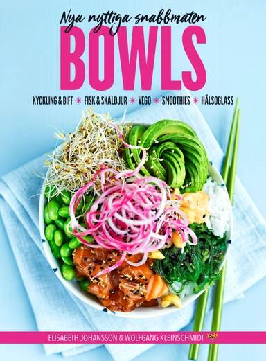 Bowls : nya nyttiga snabbmaten; Elisabeth Johansson; 2017