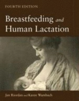 Breastfeeding And Human Lactation 4th Edition Book/CD Package; Jan Riordan, Karen Wambach; 2009