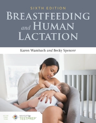 Breastfeeding and human lactation; Becky Spencer, Karen Wambach; 2021