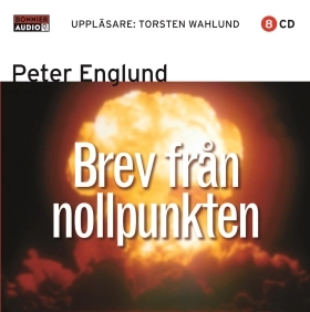 Brev från nollpunkten; Peter Englund; 2010