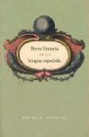 Breve Historia De La Lengua Espanola; David A Pharies; 2007