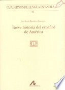 Breve historia del español de América; José Luis Ramírez Luengo; 2007