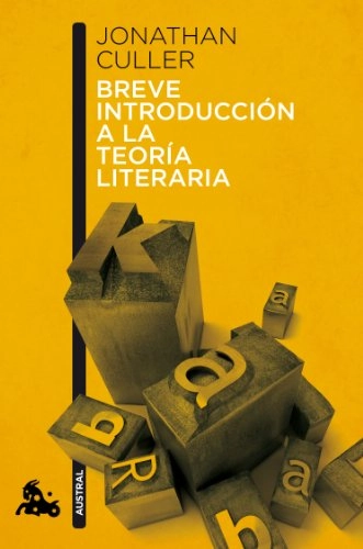 Breve introducción a la teoría literariaVolym 808 av Austral: Contemporánea. HumanidadesColección austral (1987).: Contemporánea/HumanidadesVolym 808 av Colección austral; Jonathan Culler; 2014