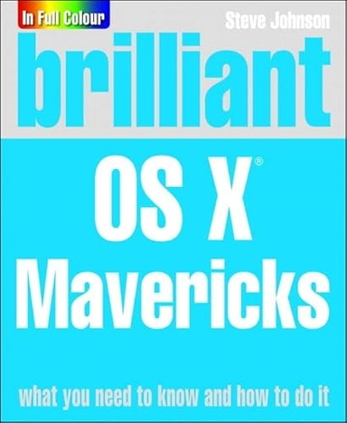 Brilliant OS X Mavericks; Johnson, Steve; 2013