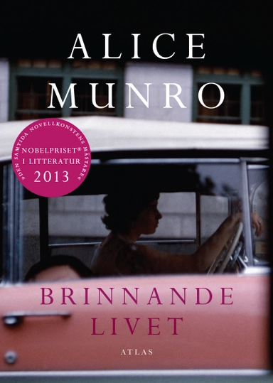 Brinnande livet; Alice Munro; 2013