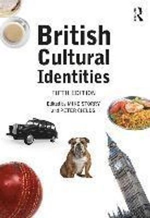 British Cultural Identities; Mike Storry, Peter Childs; 2016