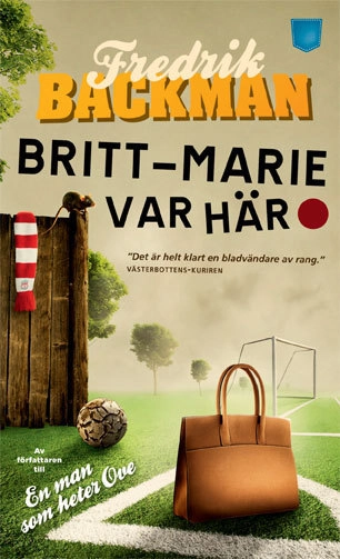 Britt-Marie var här; Fredrik Backman; 2015