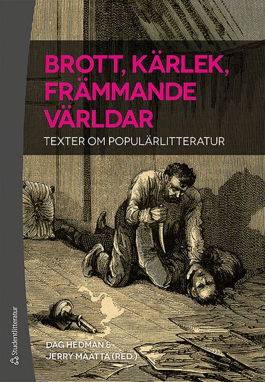 Brott, kärlek, främmande världar - Texter om populärlitteratur; Dag Hedman, Jerry Määttä; 2015