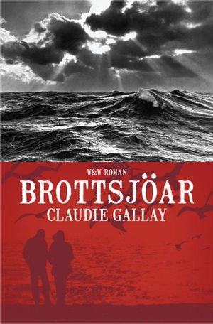 Brottsjöar; Claudie Gallay; 2009