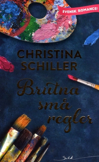 Brutna små regler; Christina Schiller; 2018