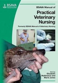 BSAVA Manual of Practical Veterinary Nursing; Editor:Elizabeth Mullineaux, Marie Jones; 2007