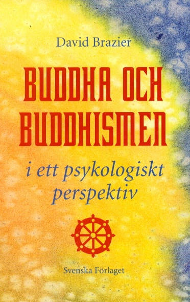 Buddha och buddhismen i ett psykologiskt perspektiv; David Brazier; 2001