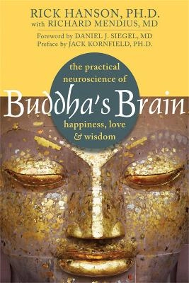 Buddha's brain : the practical neuroscience of happiness, love & wisdom; Rick Hanson; 2009