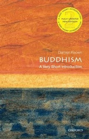 Buddhism : a very short introduction; Damien Keown; 2013