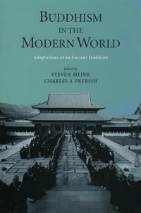 Buddhism in the modern world : adaptations of an ancient tradition; Steven Heine, Charles S. Prebish; 2003