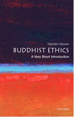 Buddhist Ethics: A Very Short Introduction; Damien Keown; 2005