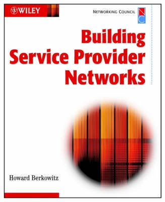 Building Service Provider Networks; Howard Berkowitz; 2002