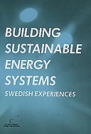 Building sustainable energy systems : Swedish experiences; Semida Silveira, Svensk byggtjänst, Sverige. Statens energimyndighet; 2001