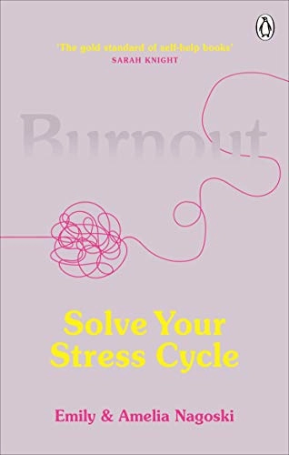 Burnout : solve your stress cycle; Emily Nagoski; 2020