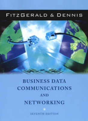 Business Data Communications and Networking WIE; Jerry FitzGerald; 2003