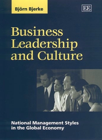 Business leadership and culture : national management styles in the global economy; Björn Bjerke; 1999