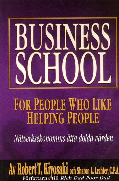 Business School For People Who Like Helping People; Robert Kiyosaki; 2003