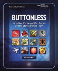 Buttonless: Incredible iPhone and iPad Games and the Stories Behind Them; John Davison; 2012