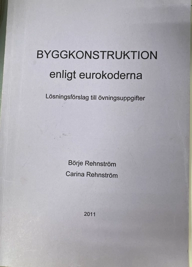 Byggkonstruktion enligt eurokoderna; Börje Rehnström, Carina Rehnström; 2011